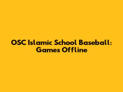 OSC Islamic School Baseball: Games Offline