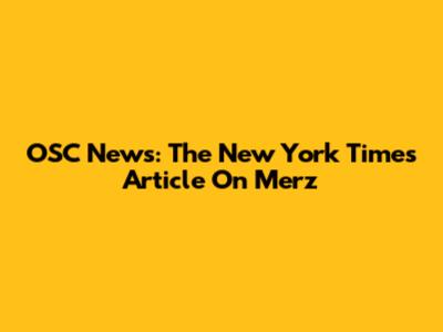 OSC News: The New York Times Article On Merz