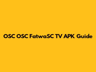 OSC OSC FatwaSC TV APK Guide