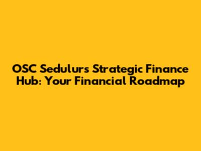 OSC Sedulur's Strategic Finance Hub: Your Financial Roadmap