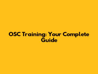 OSC Training: Your Complete Guide
