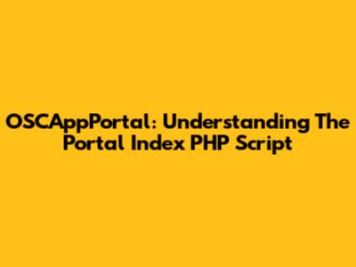 OSCAppPortal: Understanding The Portal Index PHP Script