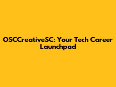 OSCCreativeSC: Your Tech Career Launchpad