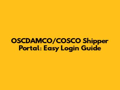 OSCDAMCO/COSCO Shipper Portal: Easy Login Guide
