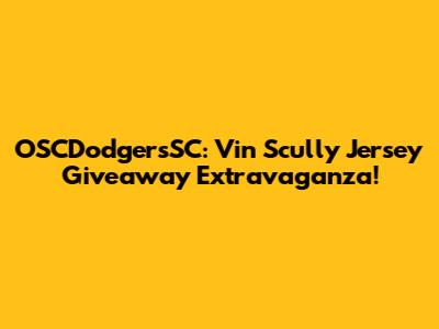 OSCDodgersSC: Vin Scully Jersey Giveaway Extravaganza!
