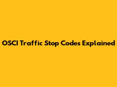 OSCI Traffic Stop Codes Explained