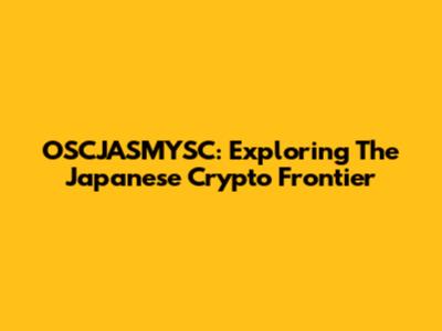 OSCJASMYSC: Exploring The Japanese Crypto Frontier