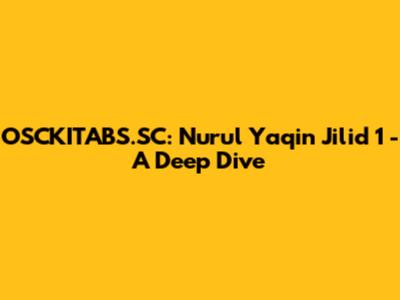 OSCKITABS.SC: Nurul Yaqin Jilid 1 - A Deep Dive