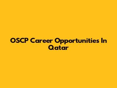 OSCP Career Opportunities In Qatar
