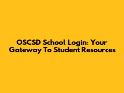 OSCSD School Login: Your Gateway To Student Resources