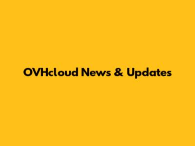OVHcloud News & Updates