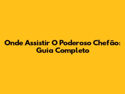 Onde Assistir 'O Poderoso Chefão': Guia Completo