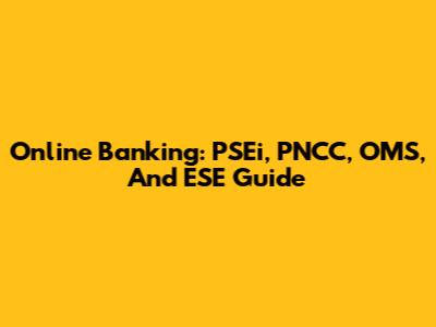 Online Banking: PSEi, PNCC, OMS, And ESE Guide
