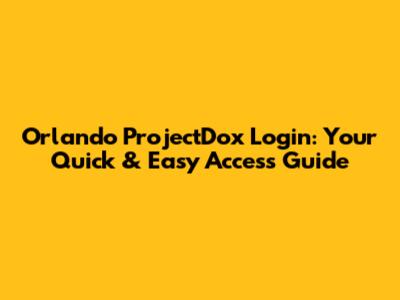 Orlando ProjectDox Login: Your Quick & Easy Access Guide