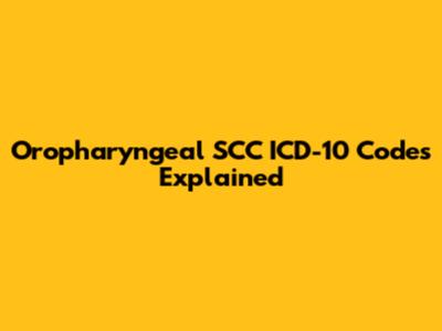 Oropharyngeal SCC ICD-10 Codes Explained