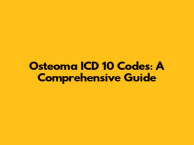 Osteoma ICD 10 Codes: A Comprehensive Guide