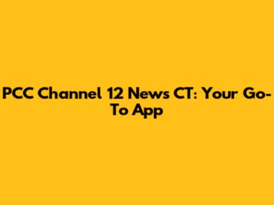 PCC Channel 12 News CT: Your Go-To App