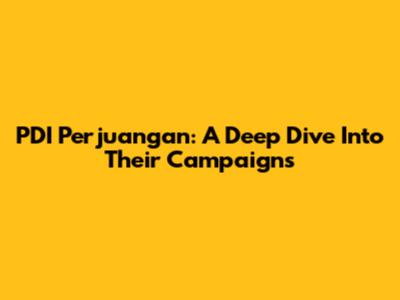 PDI Perjuangan: A Deep Dive Into Their Campaigns