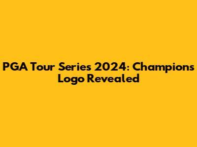 PGA Tour Series 2024: Champions Logo Revealed