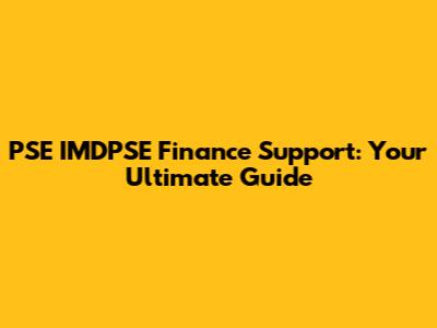 PSE IMDPSE Finance Support: Your Ultimate Guide