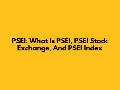 PSEI: What Is PSEI, PSEI Stock Exchange, And PSEI Index