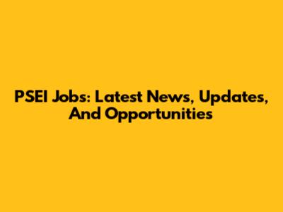 PSEI Jobs: Latest News, Updates, And Opportunities