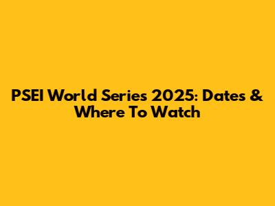 PSEI World Series 2025: Dates & Where To Watch