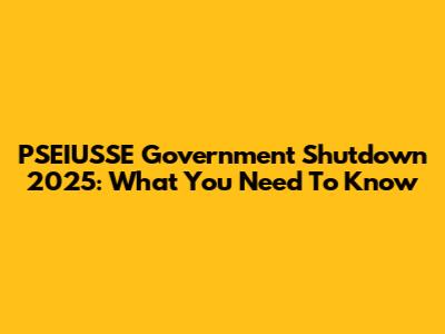 PSEIUSSE Government Shutdown 2025: What You Need To Know