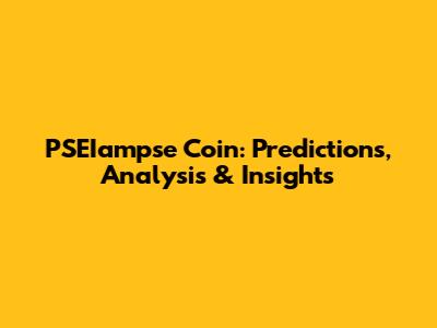 PSEIampse Coin: Predictions, Analysis & Insights
