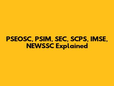 PSEOSC, PSIM, SEC, SCPS, IMSE, NEWSSC Explained