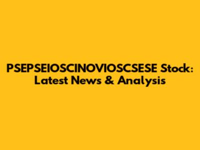 PSEPSEIOSCINOVIOSCSESE Stock: Latest News & Analysis