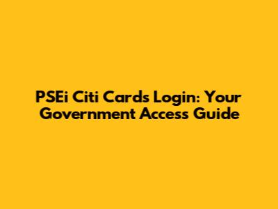 PSEi Citi Cards Login: Your Government Access Guide