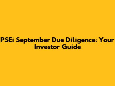 PSEi September Due Diligence: Your Investor Guide