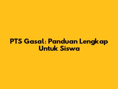 PTS Gasal: Panduan Lengkap Untuk Siswa