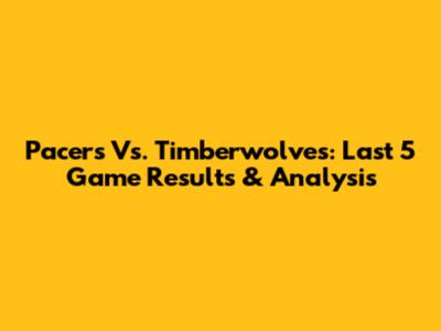 Pacers Vs. Timberwolves: Last 5 Game Results & Analysis