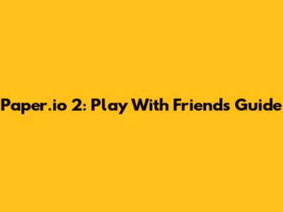 Paper.io 2: Play With Friends Guide