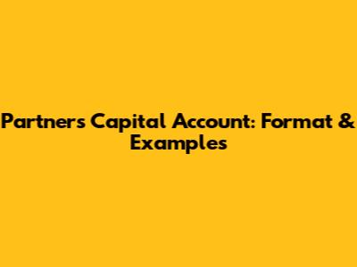Partner's Capital Account: Format & Examples