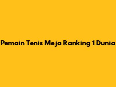 Pemain Tenis Meja Ranking 1 Dunia