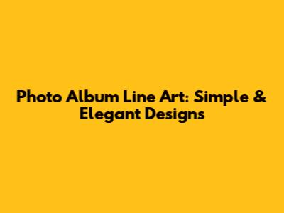 Photo Album Line Art: Simple & Elegant Designs