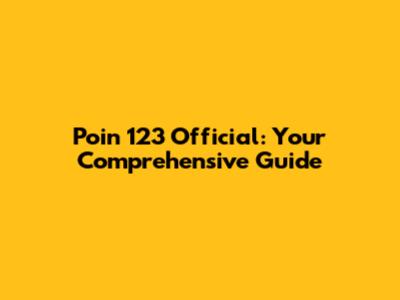 Poin 123 Official: Your Comprehensive Guide
