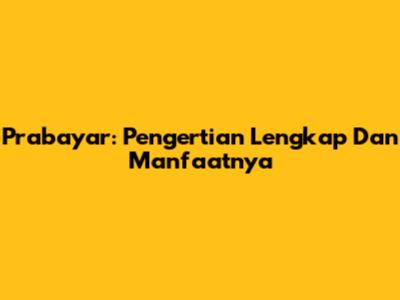 Prabayar: Pengertian Lengkap Dan Manfaatnya