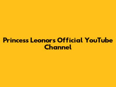 Princess Leonor's Official YouTube Channel