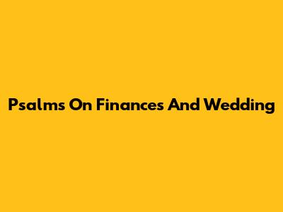 Psalms On Finances And Wedding