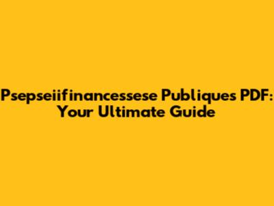 Psepseiifinancessese Publiques PDF: Your Ultimate Guide