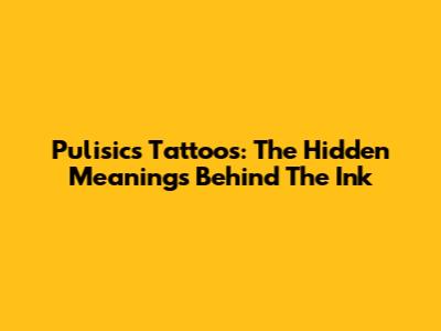 Pulisic's Tattoos: The Hidden Meanings Behind The Ink