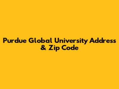 Purdue Global University Address & Zip Code