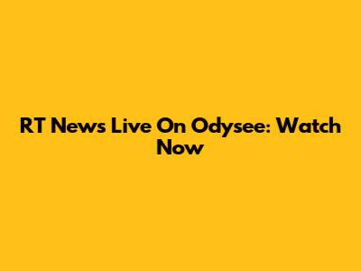 RT News Live On Odysee: Watch Now