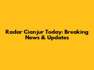 Radar Cianjur Today: Breaking News & Updates