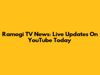 Ramogi TV News: Live Updates On YouTube Today