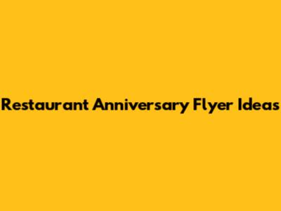 Restaurant Anniversary Flyer Ideas